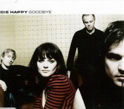 Die Happy (GER) : Goodbye